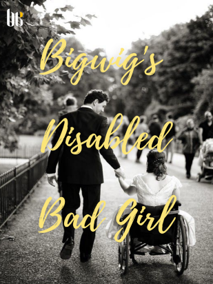 Bigwig's Disabled Bad Girl
